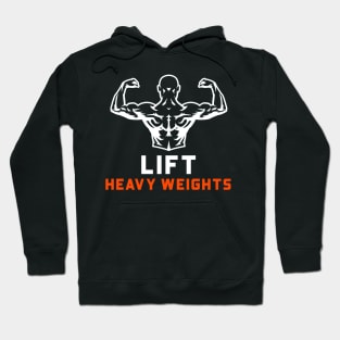 Lift Heavy Weights Hoodie